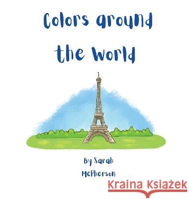 Colors around the World Sarah McPherson 9780645615838 Tarva Publishing - książka