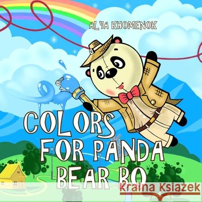 Colors for Panda Bear Bo: learning colors for kids Alya Khomenok Anatoliy Leonov Olga Khomenok 9781089130437 Independently Published - książka