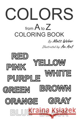 Colors from A to Z: Coloring Book An Ant Matt Weber 9781949356038 Mountain Shadow Books - książka