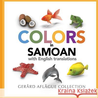 Colors in Samoan with English Translations Gerard Aflague, Mary Aflague 9781542372572 Createspace Independent Publishing Platform - książka