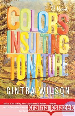 Colors Insulting to Nature Cintra Wilson 9780007154579 Harper Perennial - książka