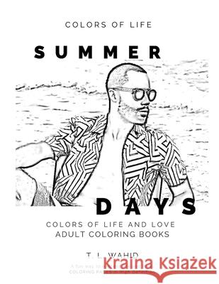 Colors of Life: Summer Days T L Wahid 9780359466696 Lulu.com - książka
