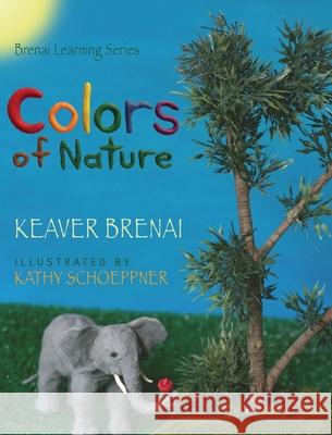 Colors of Nature: Brenai Learning Series Keaver Brenai Kathy Schoeppner 9781626601628 Keaver Brenai Inc - książka
