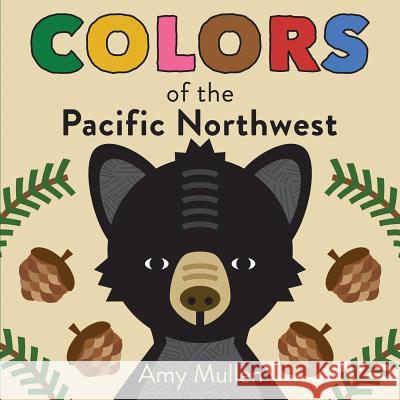 Colors of the Pacific Northwest Amy Mullen 9781938093807 Duo Press - książka