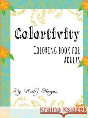 Colortivity Hailey Morgan McDonald 9781365371547 Lulu.com - książka