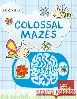 Colossal Mazes For Kids: A Fun and Amazing Maze Puzzles Game for Kids, Designed specifically for kids ages 4-8, 8-10, 10-12 And All Ages Kenny Jefferson 9781081072353 Independently Published - książka
