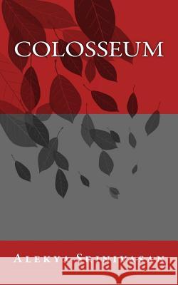Colosseum Alekya Srinivasan 9781512046793 Createspace - książka