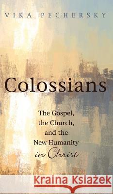 Colossians Vika Pechersky 9781532682384 Resource Publications (CA) - książka