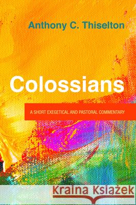 Colossians Anthony C. Thiselton 9781725258525 Cascade Books - książka