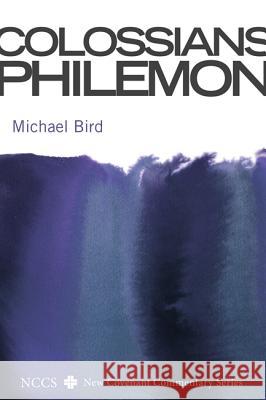 Colossians and Philemon Michael F Bird 9781498211482 Cascade Books - książka