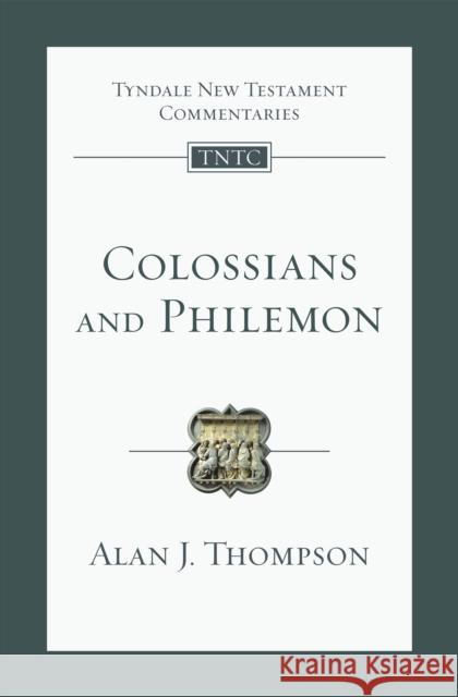 Colossians and Philemon: An Introduction and Commentary Alan (Author) Thompson 9781789743043 Inter-Varsity Press - książka