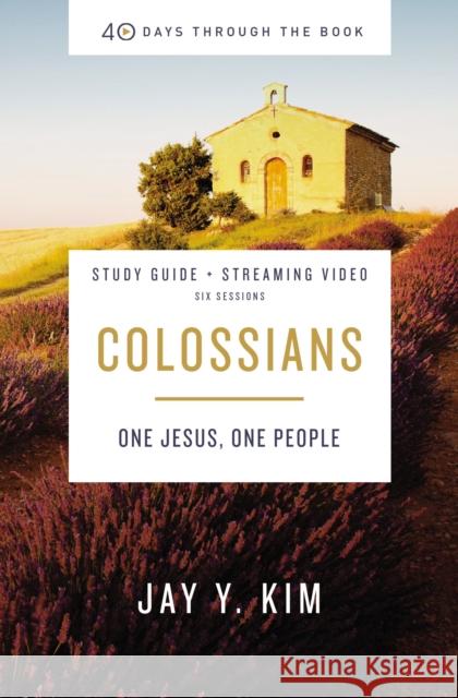 Colossians Bible Study Guide plus Streaming Video: One Jesus, One People Jay Y. Kim 9780310148272 HarperChristian Resources - książka