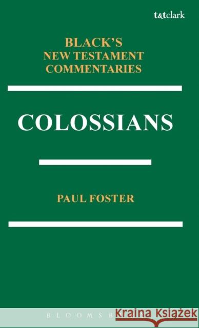 Colossians Bntc Foster, Paul 9781623567125 Bloomsbury Academic - książka