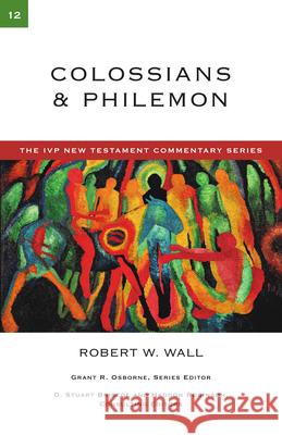 Colossians Philemon Wall, Robert W. 9780830840120 InterVarsity Press - książka