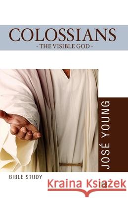 Colossians: The Visible God Jos Young 9789871219421 Ediciones Crecimiento Cristiano - książka