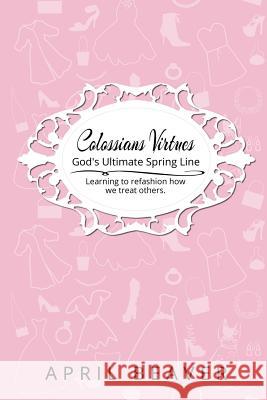 Colossians Virtues April Beaver 9781365870378 Lulu.com - książka