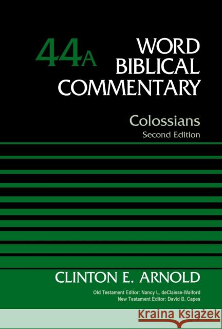 Colossians, Volume 44A: Second Edition Clinton E. Arnold 9780310125211 Zondervan Academic - książka