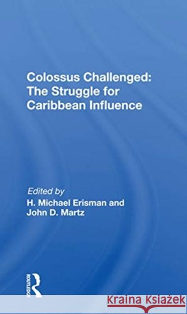 Colossus Challenged: The Struggle for Caribbean Influence H. Michael Erisman 9780367169091 Routledge - książka