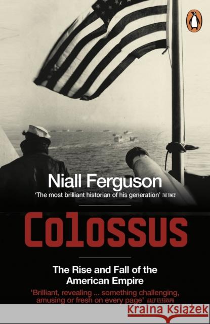 Colossus: The Rise and Fall of the American Empire Niall Ferguson 9780141017006 PENGUIN UK - książka