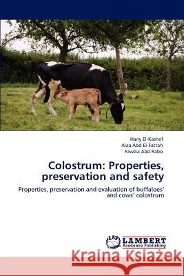 Colostrum: Properties, preservation and safety El-Kashef, Hany 9783847379331 LAP Lambert Academic Publishing AG & Co KG - książka