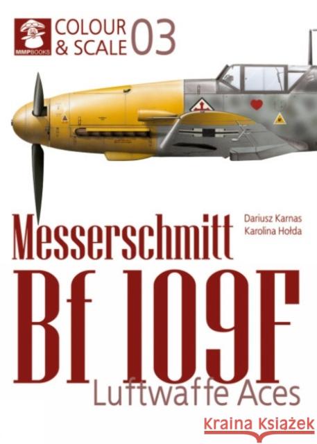 Colour & Scale 03. Messerschmit Bf 109 F. Luftwaffe Aces  9788367227704 Wydawnictwo STRATUS, Artur Juszczak - książka