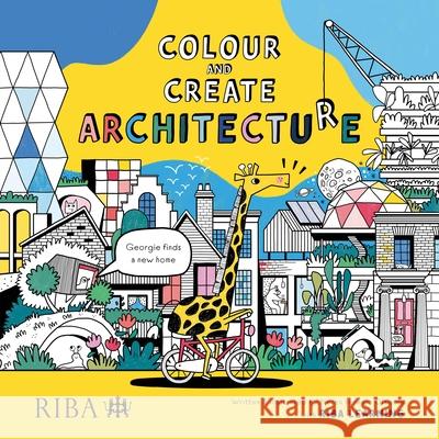 Colour and Create Architecture: Georgie Finds a Home Nerea Bermej 9781859469378 Riba Publishing - książka
