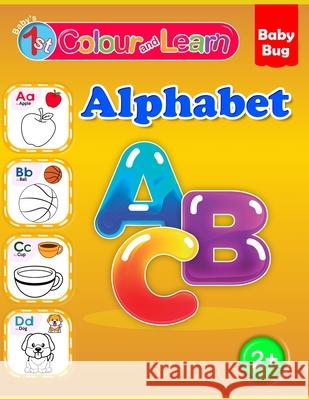 Colour and Learn: Alphabet Publishers, Babybug 9798523507472 Independently published - książka