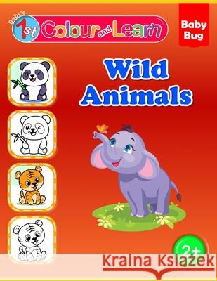 Colour and Learn: Wild Animals Publishers, Babybug 9798512484906 Independently published - książka