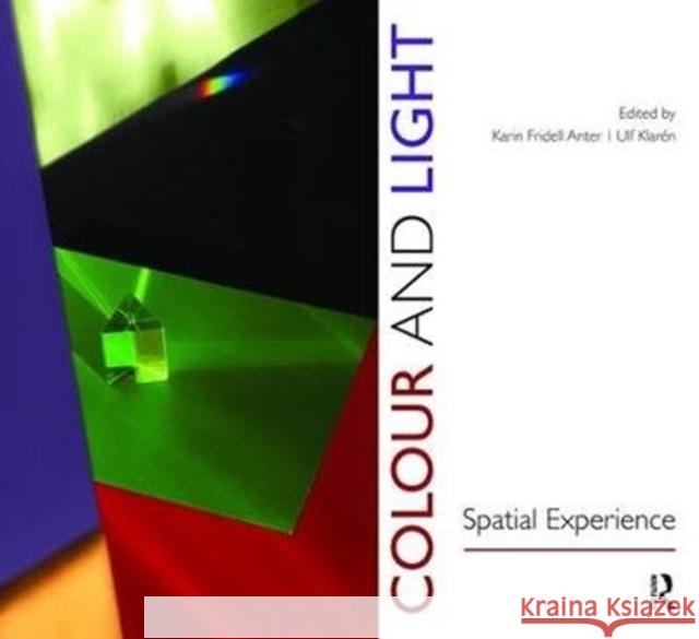 Colour and Light: Spatial Experience Karin Fridel 9781138473409 Routledge - książka