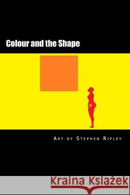 Colour and the Shape Stephen Ripley 9781717476715 Createspace Independent Publishing Platform - książka