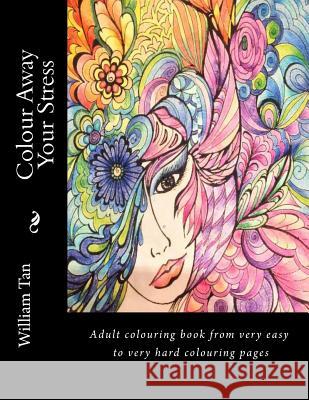 Colour Away your stress Tan, William 9781535026710 Createspace Independent Publishing Platform - książka