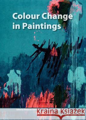 Colour Change in Paintings Alexandra Gent 9781909492431 Archetype Publications - książka