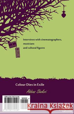 Colour Dies in Exile / Marge Rang Dar Ghorbat: Interview Collection Abbas Shokri 9781725710108 Createspace Independent Publishing Platform - książka