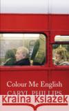 Colour Me English Caryl Phillips 9781911215776 Vintage Publishing