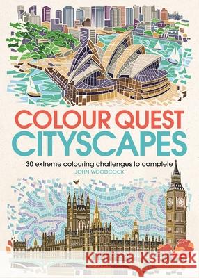 Colour Quest® Cityscapes: 30 Extreme Colouring Challenges to Complete John Woodcock 9781782437987 Michael O'Mara Books Ltd - książka