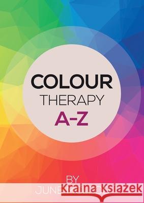 Colour Therapy A-Z June McLeod 9781784623326 Troubador Publishing - książka