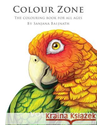 Colour Zone Volume 1: The colouring book for all ages Baijnath, Sanjana 9780473321635 Sanjana Baijnath - książka