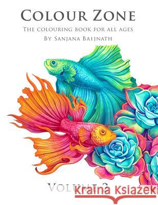 Colour Zone Volume 2: The colouring book for all ages Baijnath, Sanjana 9780473343569 Sanjana Baijnath - książka