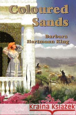 Coloured Sands Barbara Hartmann King 9781847539564 Lulu.com - książka