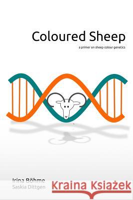 Coloured Sheep: a colour genetics primer Boehme, Irina 9783982076102 Irina Boehme - książka