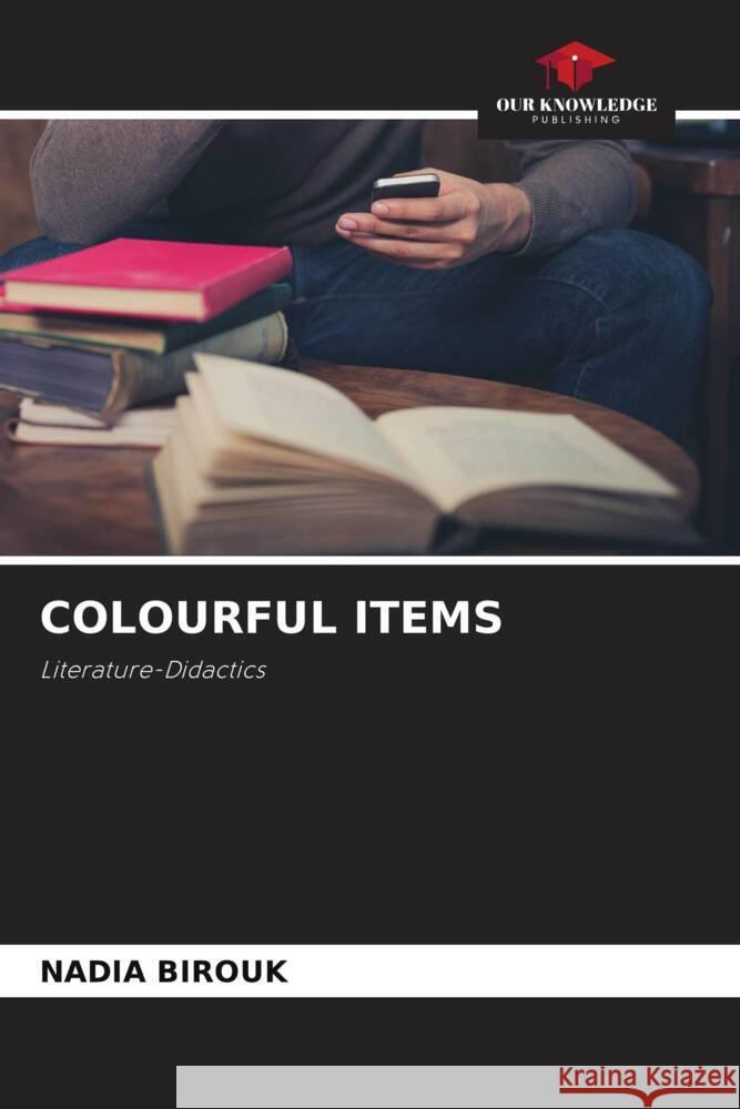 COLOURFUL ITEMS Birouk, Nadia 9786204438214 Our Knowledge Publishing - książka