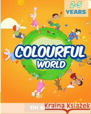 Colourful World Titi Eromona Tunde Adeoye Eromona Patrick 9781500556303 Createspace - książka