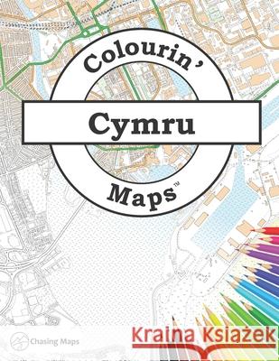 Colourin' Maps Cymru: Wales Chasing Maps 9781738455904 Chasing Maps - książka