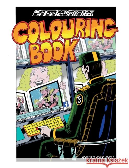 Colouring Book: Life And How To Live It Reckless Pen 9781916084551 Bad Press Ink Limited - książka