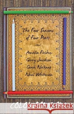 Colouring In: The Four Seasons of Four Poets Fielden, Amelia 9781760410995 Ginninderra Press - książka