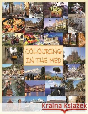 Colouring in the Med Antonio Rossi Sarah-Jane Bentley 9780993445798 Neville Ness House - książka