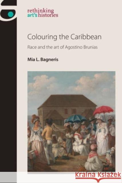 Colouring the Caribbean Mia L. Bagneris 9781526174581 Manchester University Press - książka