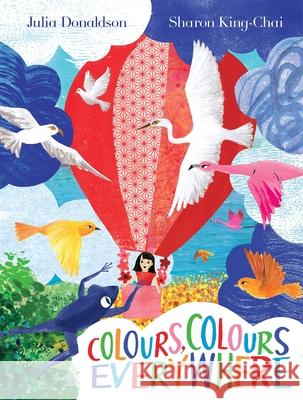 Colours, Colours Everywhere: A lift-the-flap adventure from an award-winning duo Julia Donaldson 9781529078534 Pan Macmillan - książka