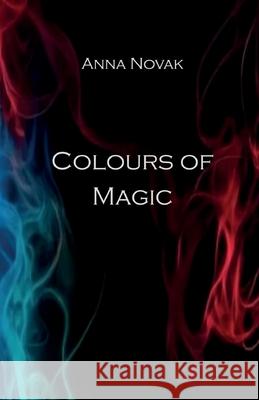 Colours of Magic Anna Novak 9781916981928 Anna Novak - książka