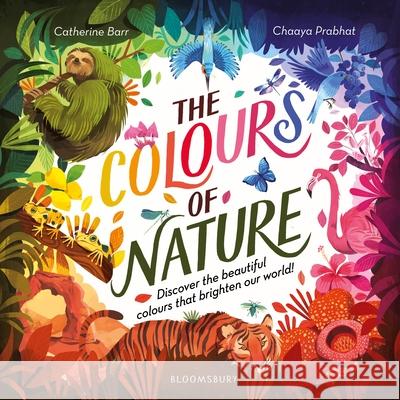 Colours of Nature Catherine Barr 9781526671271 Bloomsbury Publishing PLC - książka
